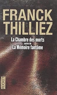 La Chambre des morts suivie de La Mémoire fantôme par Thilliez