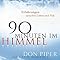 90 Minuten im Himmel: Erfahrungen zwischen Leben und Tod: Amazon.de ...