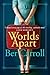 Worlds Apart