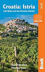 Croatia: Istria: with Rijeka and the Slovenian Adriatic (Bradt Travel Guides (Regional Guides))