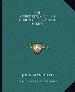 The Secret Ritual Of The Nobles Of The Mystic Shrine