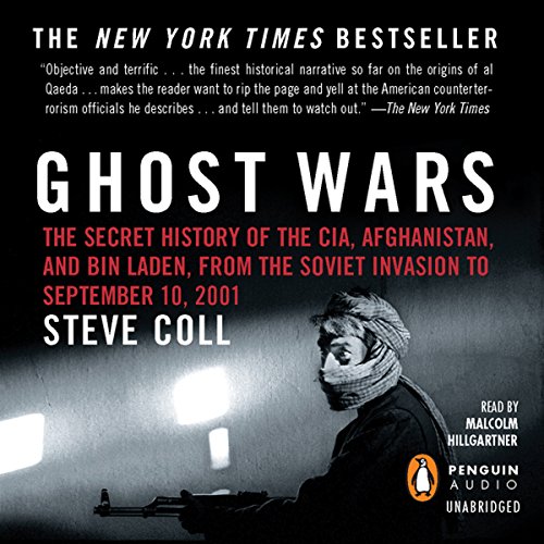 BEST! Ghost Wars: The Secret History of the CIA, Afghanistan, and bin Laden, from the Soviet Invasion to S [D.O.C]