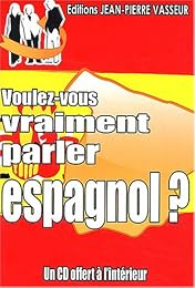 Voulez-vous vraiment parler espagnol ?
