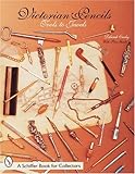 Image de Victorian Pencils: Tools to Jewels (Schiffer Book for Collectors)