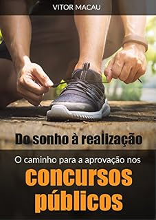 Do sonho à realização: O caminho para aprovação nos concursos públicos