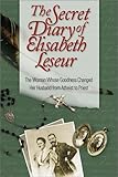 The Secret Diary of Elisabeth Leseur: The Woman Whose Goodness Changed Her Husband from Atheist to Priest