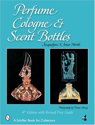 Perfume, Cologne, and Scent Bottles (Schiffer Book for Collectors)