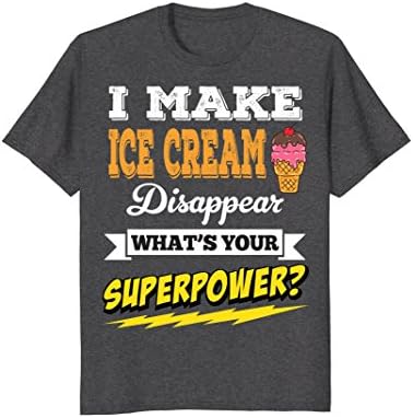 Mens I Make Ice Cream Disappear Whats Your Superpower T-Shirt CM Large Dark Heather