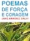 Livro POEMAS DE FORÇA E CORAGEM