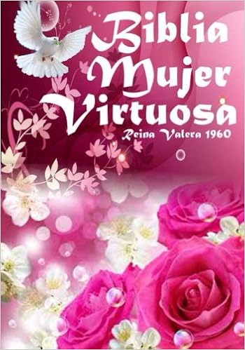 Biblia Mujer Virtuosa Una Biblia Echa Para Ti Mujer De Dios Amazon Es Valera Reina Inmovible La Roca Libros biblia mujer virtuosa una biblia echa