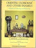 Oriental Cloisonne and Other Enamels: A Guide to  Collecting and Repairing