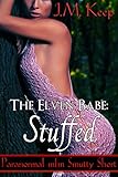 The Elven Babe: Stuffed: Paranormal Smutty Short