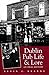 Dublin Pub Life and Lore - An Oral History of Dublin's Traditional Irish Pubs: The Recollections of Dublin's Publicans, Barmen and 'Regulars' by Kevin C. Kearns