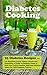 Diabetes Cooking: 93 Diabetes Recipes for Breakfast, Lunch, Dinner, Snacks and Smoothies. A Guide to by John McArthur, Corinne Watson