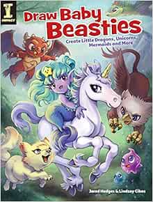 Draw Baby Beasties Create Little Dragons Unicorns Mermaids And
