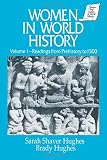Women in World History: v. 1: Readings from Prehistory to 1500 (Sources and Studies in World History by Sarah Shaver Hughes, Brady Hughes