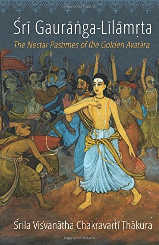 Sri Gauranga-Lilamrta: The Nectar Pastimes of the Golden Avatara (Stories of Vaishnava Acharyas)