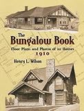 The Bungalow Book: Floor Plans and Photos of 112 Houses, 1910 (Dover Architecture) by Henry L. Wilson