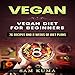 Vegan: Vegan Diet for Beginners: 76 Recipes and 8 Weeks of Diet Plans: A Vegan Recipe Cookbook of Da by 