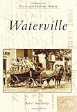Waterville (Postcard History) by Earle G. Shettleworth Jr.