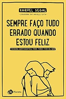 Livro Sempre faço tudo errado quando estou feliz: tirinhas sentimentais para todo tipo de bad
