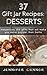 37 Gift Jar Recipes: Desserts: Inexpensive, DIY gifts that will make you more popular than Santa. by Jennifer Connor