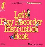 Learning Unlimited Let's Play Recorder instruction book by Leo Sevush