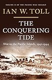 The Conquering Tide: War in the Pacific Islands, 1942-1944 (Pacific War Trilogy)