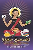 Poker Samadhi: A Divine Collection of Poker Wisdom (Guru Collection Book 1) by Danielle Striker