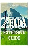 The Legend of Zelda: Breath of the Wild Extensive Guide: Shrines, Quests, Strategies, Recipes, Locat