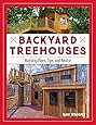 Backyard Treehouses: Building Plans, Tips, and Advice