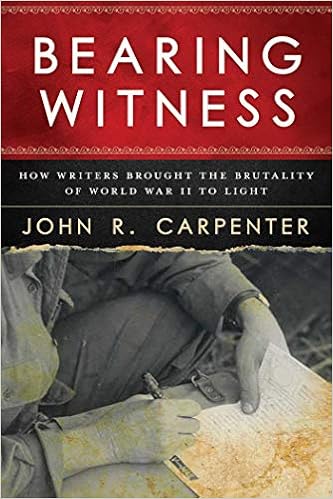 Buy Bearing Witness How Writers Brought The Brutality Of World