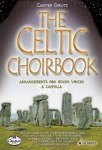 CELTIC CHOIRBOOK - CHORAL    COLLECTION - 20 ARRANGEMENTS FOR MIXED CHOIR - ACAPPELLA
