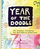 Year of the Doodle: 365 Drawing, Collaging, and Mark-Making Adventures by 