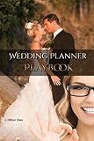 Wedding Planner's Playbook: Complete Toolkit For Wedding & Event Planners Everywhere by J H Dies