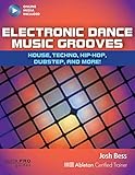 Electronic Dance Music Grooves: House, Techno, Hip-Hop, Dubstep and More! (Quick Pro Guides) by 