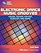 Electronic Dance Music Grooves: House, Techno, Hip-Hop, Dubstep and More! (Quick Pro Guides)