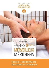 Découvrez les 8 merveilleux méridiens