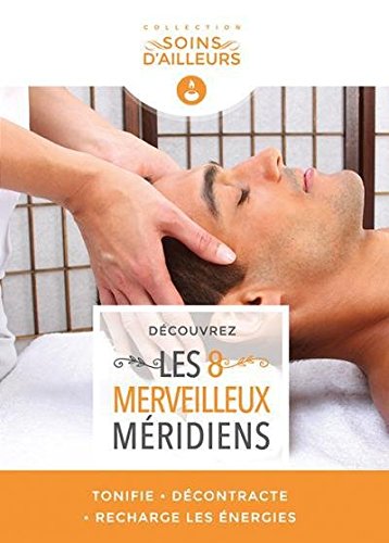 Découvrez les 8 merveilleux méridiens