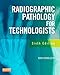 Radiographic Pathology for Technologists
