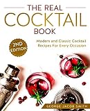 The Real Cocktail Book: Modern and Classic Cocktail Recipes For Every Occasion by George Jacob Smith