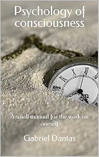 Livro Psychology of consciousness: A small manual for the work on oneself (English Edition)