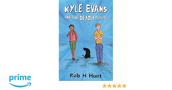 Kyle Evans And The Deadly Plague Volume 2 Rob H Hunt - 