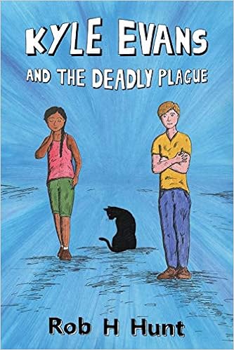 Kyle Evans And The Deadly Plague Volume 2 Rob H Hunt - 