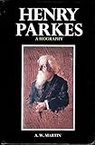 Front cover for the book Henry Parkes: A Biography by A. W. Martin