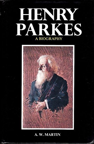 Henry Parkes: A Biography