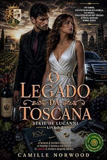 Livro O Legado da Toscana: Dark Romance Hot no universo da MÁFIA (Série De Lucanni Livro 2)