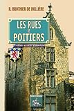 Les Rues de Poitiers, Dictionnaire Historique & Biographique by