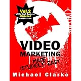 Video Marketing Made (Stupidly) Easy | How to Achieve YouTube Business Awesomeness: (Vol.2 of the Small Business Marketing Collection) (Punk Rock Marketing Collection)