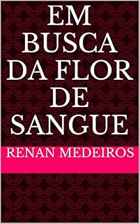 Livro Em Busca da Flor de Sangue
